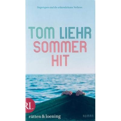 Sommerhit, Taschenbuch von Tom Liehr, Ruetten & Loening