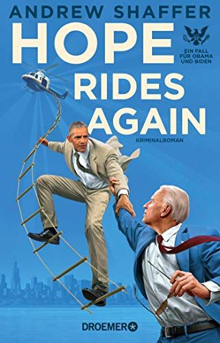 Andrew Shaffer - Hope Rides Again: Ein Fall für Obama und Biden. Kriminalroman (Die Obama-und-Biden-Krimis, Band 2) - Preis vom 09.10.2026 07:28:09 h