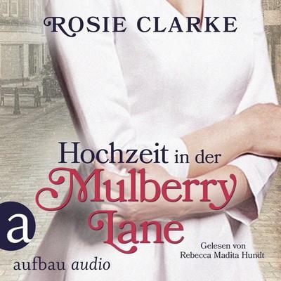 Hochzeit in der Mulberry Lane - Rosie Clarke, Audio, 9783961056248