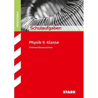 STARK Schulaufgaben Realschule - Physik 9. Klasse, Taschenbuch von Stephan Baumgartner, Stark Verlag GmbH, 978-3-8490-4918-8