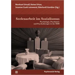 Seelenarbeit im Sozialismus, Fachbücher von Rainer Erices, Ekkehardt Kumbier, Bernhard Strauss, Susanne Guski-Leinwand