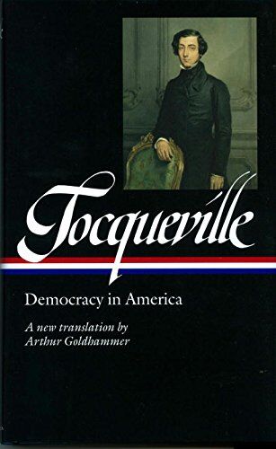 Alexis De Tocqueville - Alexis de Tocqueville: Democracy in America: A new translation by Arthur Goldhammer (Library of America) - Preis vom 06.10.2026 07:26:00 h