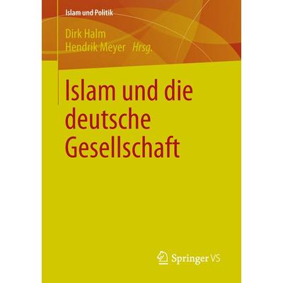 Islam und die deutsche Gesellschaft, Taschenbuch von , Springer Fachmedien Wiesbaden GmbH, 978-3-658-01845-0