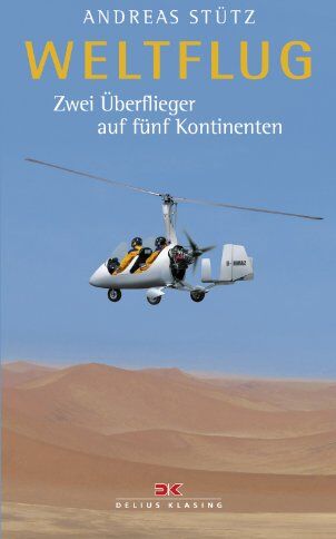 Andreas Stütz - Weltflug: Zwei Überflieger auf fünf Kontinenten - Preis vom 01.10.2026 17:08:56 h
