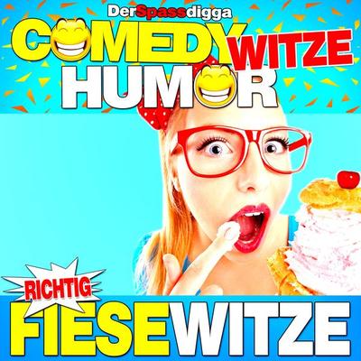 Comedy Witze Humor - Richtig fiese Witze - Der Spassdigga, Audio, 4061707074257