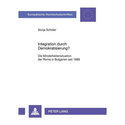 Integration durch Demokratisierung?, Taschenbuch von Sonja Schüler, Peter Lang GmbH, Internationaler Verlag der Wissenschaften, 978-3-631-54305-4