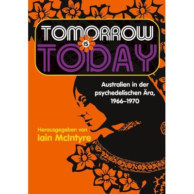 Tomorrow Is Today, Taschenbuch von Iain McIntyre, Tredition, 978-0-645-33260-5