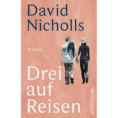 Drei auf Reisen, Taschenbuch von David Nicholls, Ullstein Taschenbuch, 978-3-548-06324-9