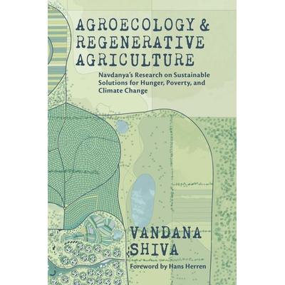 Agroecology and Regenerative Agriculture, Taschenbuch von Vandana Shiva, Ingram Publishers Services, 978-0-907791-93-5