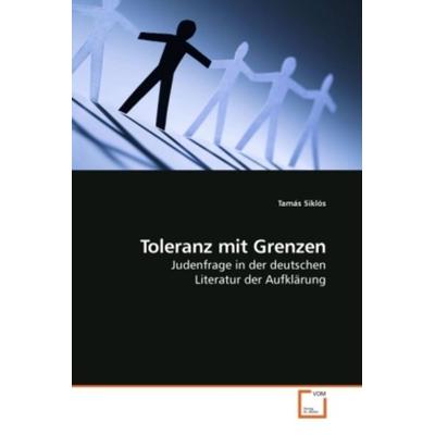 Siklós, T: Toleranz mit Grenzen, Taschenbuch von Tamás Siklós, VDM, 978-3-639-21792-6