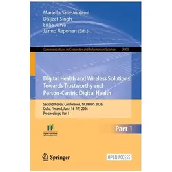 Digital Health and Wireless Solutions: Towards Trustworthy and Person-Centric Digital Health, Fachbücher von Erika Jarva, Jarmo Reponen, Mariella Särestöniemi, Daljeet Singh
