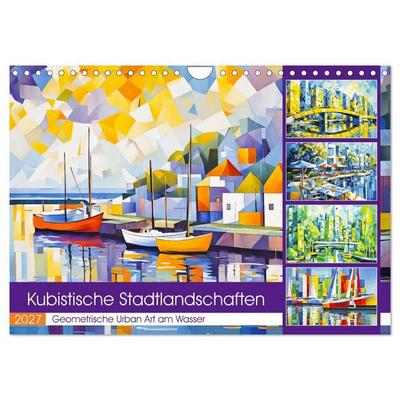 Kubistische Stadtlandschaften - Geometrische Urban Art am Wasser (Wandkalender 2027 DIN A4 quer), CALVENDO Monatskalender