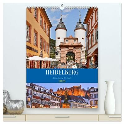 Heidelberg - Historische Altstadt (hochwertiger Premium Wandkalender 2026 DIN A2 hoch), Kunstdruck in Hochglanz