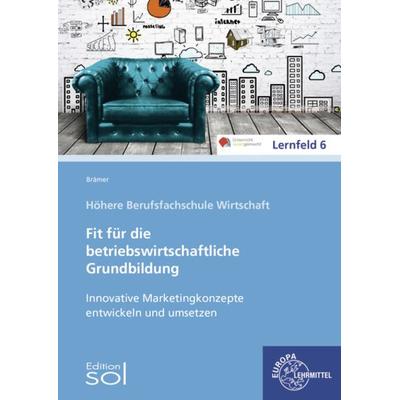 Innovative Marketingkonzepte entwickeln und umsetzen, Taschenbuch von Ulrike Brämer,Barbara Aubertin, Europa-Lehrmittel, 978-3-8085-2745-0