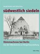 Nicola Bröcker - südwestlich siedeln. Kleinmachnow bei Berlin - von der Villenkolonie zur Bürgerhaussiedlung - Preis vom 12.10.2026 11:37:12 h