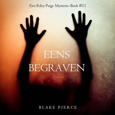 Eens begraven (een Riley Paige Mysterie–Boek & 11) - Blake Pierce, Audio, 9798341582811