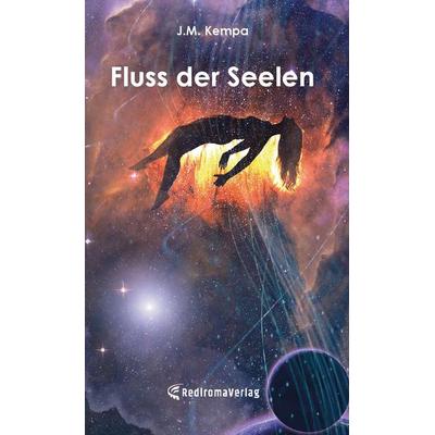 Fluss der Seelen, Taschenbuch von J.M. Kempa, Rediroma-Verlag, 978-3-9852785-0-3