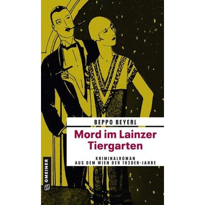 Mord im Lainzer Tiergarten, Taschenbuch von Beppo Beyerl, Gmeiner-Verlag, 978-3-8392-0176-3