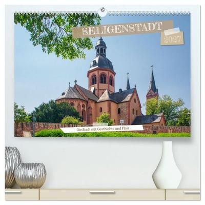 Seligenstadt - Die Stadt mit Geschichte und Flair (hochwertiger Premium Wandkalender 2027 DIN A2 quer), Kunstdruck in Hochglanz