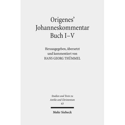 Origenes' Johanneskommentar Buch I-V, Taschenbuch von Origenes, Mohr Siebeck, 978-3-16-150584-3