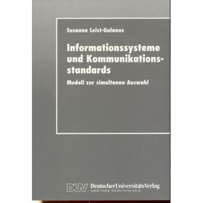 Informationssysteme und Kommunikationsstandards, Taschenbuch von Susanne Leist-Galanos, Deutscher Universitätsverlag, 978-3-8244-2100-8