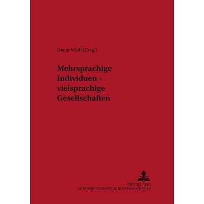 Mehrsprachige Individuen – vielsprachige Gesellschaften, Taschenbuch von , Peter Lang GmbH, Internationaler Verlag der Wissenschaften,