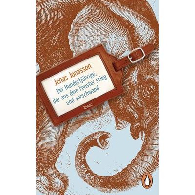 Der Hundertjährige, der aus dem Fenster stieg und verschwand, Taschenbuch von Jonas Jonasson, btb