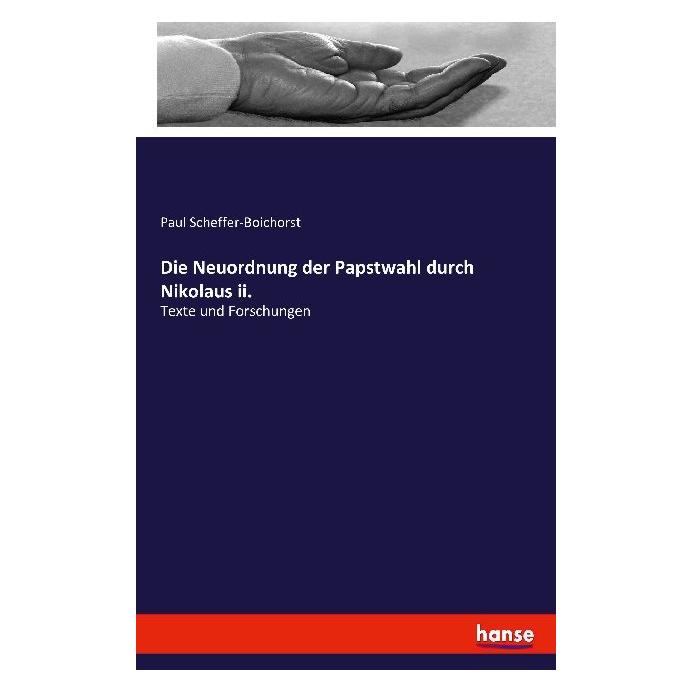 Hansebooks Die Neuordnung der Papstwahl durch Nikolaus ii. (Deutsch, Softcover, Paul Scheffer-Boichorst) (55854000)