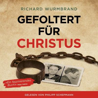 Gefoltert für Christus - Richard Wurmbrand, Audio, 4071498531792