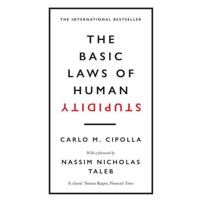 The Basic Laws of Human Stupidity, Gebundene Ausgabe von Carlo M. Cipolla, Vermilion, 978-0-7535-5483-8