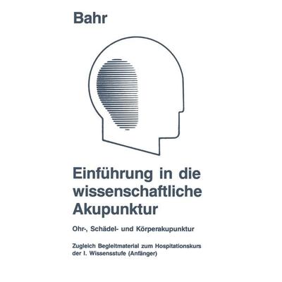 Einführung in die wissenschaftliche Akupunktur, Taschenbuch von Frank R. Bahr, Vieweg & Teubner, 978-3-322-99055-6