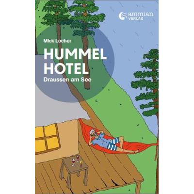Hummelhotel, Taschenbuch von Mick Locher, Ammian Verlag, 978-3-948052-71-3
