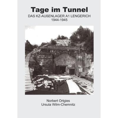 Tage im Tunnel, Taschenbuch von Norbert Ortgies,Ursula Wilm-Chemnitz, BoD – Books on Demand, 978-3-8311-2413-8