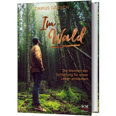 Im Wald, Gebundene Ausgabe von Darius Götsch, SCM Hänssler, 978-3-7751-6086-5