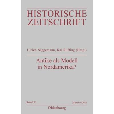 Antike als Modell in Nordamerika?, Taschenbuch von , De Gruyter Oldenbourg, 978-3-486-70583-6