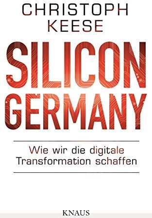 Christoph Keese - Silicon Germany: Wie wir die digitale Transformation schaffen - Preis vom 17.10.2026 19:25:27 h