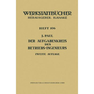 Der Aufgabenkreis des Betriebs-Ingenieurs, Taschenbuch von J. Paul, Springer Berlin, 978-3-540-04383-6