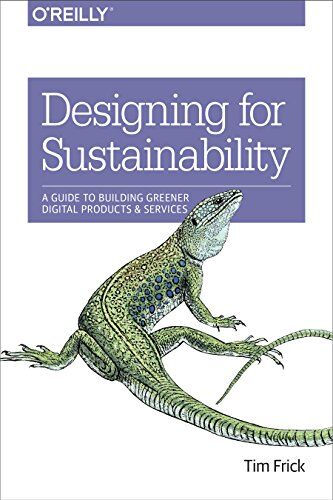 Tim Frick - Designing for Sustainability: A Guide to Building Greener Digital Products and Services - Preis vom 09.10.2026 07:28:09 h
