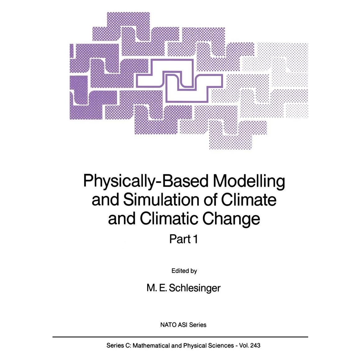 Springer Physically-Based Modelling and Simulation of Climate and Climatic Change (Englisch, Hardcover, M. E. Schlesinger) (9789027727886)