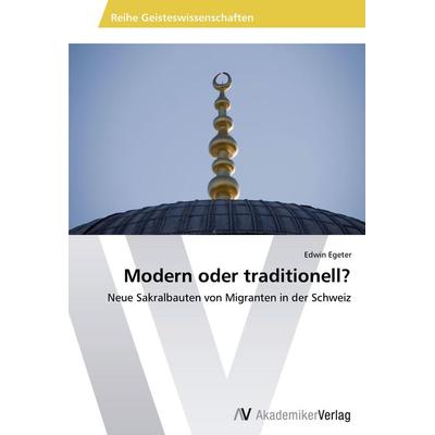 Modern oder traditionell?, Taschenbuch von Edwin Egeter, AV Akademikerverlag, 978-3-639-49490-7