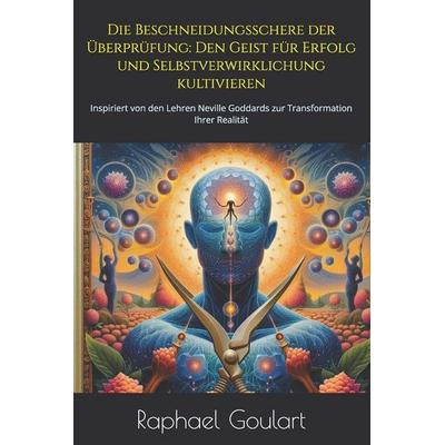 Die Beschneidungsschere der Überprüfung, Taschenbuch von Raphael Goulart, Createspace Independent Publishing Platform