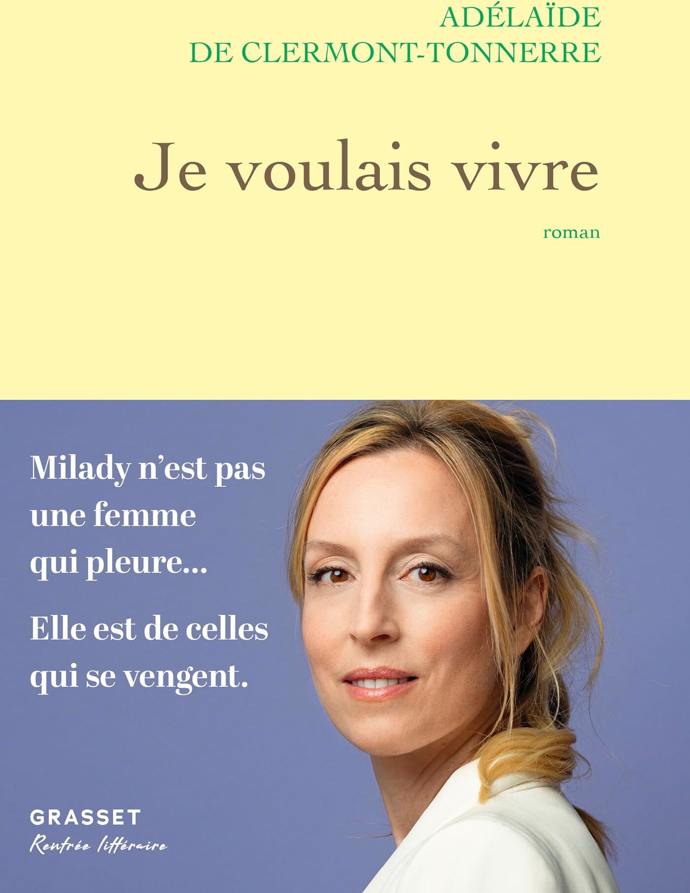 Clermont-Tonnerre, Adelaïde de - Je voulais vivre : Milady n'est pas une femme qui pleure... Elle est de celles qui se vengent. - Preis vom 11.10.2026 15:43:13 h
