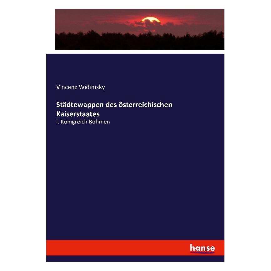 Hansebooks Städtewappen des österreichischen Kaiserstaates (Deutsch, Softcover, Vincenz Widimsky) (55884020)
