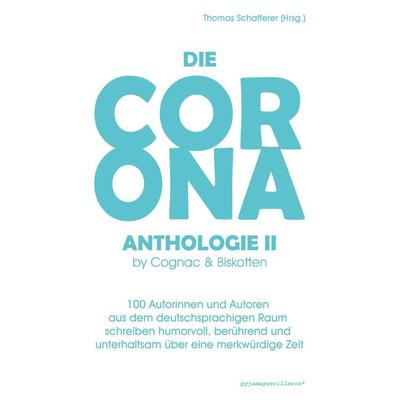 Die Corona-Anthologie II., Taschenbuch von Schafferer Thomas (Hrsg., BoD - Books on Demand