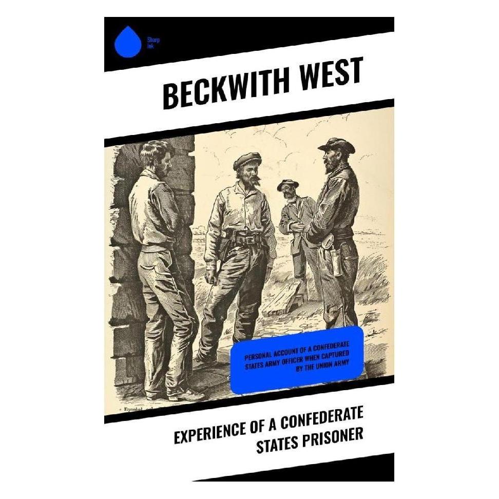 Sharp Ink Experience of a Confederate States Prisoner (Englisch, Softcover, Beckwith West) (57054470)