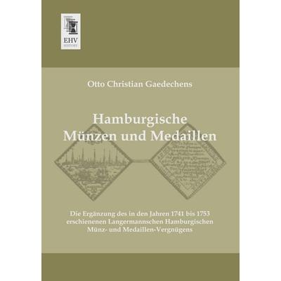 Hamburgische Münzen und Medaillen, Taschenbuch von Otto Christian Gaedechens, EHV-History, 978-3-95564-105-4