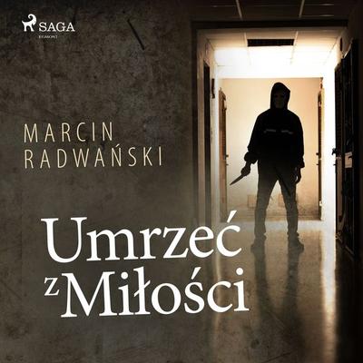 Umrzeć z miłości - Marcin Radwański, Audio, 9788726357790
