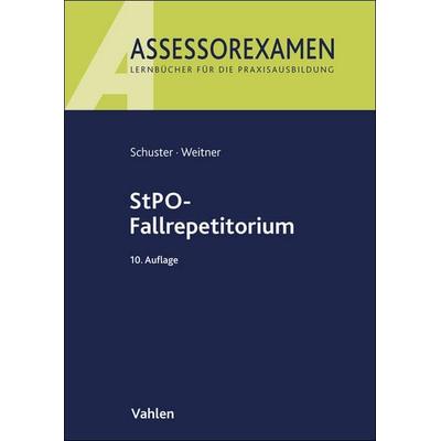 StPO-Fallrepetitorium, Taschenbuch von Thomas Schuster,Friedrich Weitner, Vahlen, Franz, 978-3-8006-7735-1