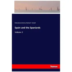 Spain and the Spaniards, Ratgeber von Edmondo de Amicis, Stanley R. Yarnall