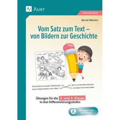 Vom Satz zum Text - von Bildern zur Geschichte, Set von Bernd Wehren, Auer Verlag in der AAP Lehrerwelt GmbH, 978-3-403-08938-4